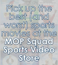 CLICK HERE FOR THE MOP Squad Sports Video Store